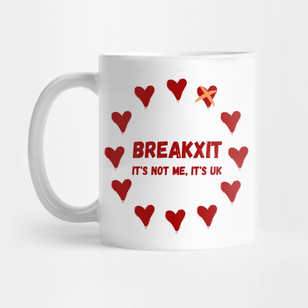 Break-Up Breakxit It's Not Me It's UK by nathalieaynie